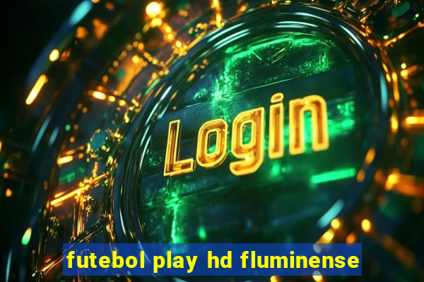 futebol play hd fluminense